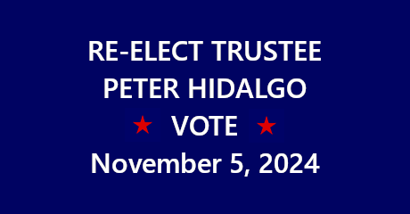 Re-elect Trustee Peter Hidalgo for Mt. SAC Board of Trustees. - Vote November 5, 2024. 